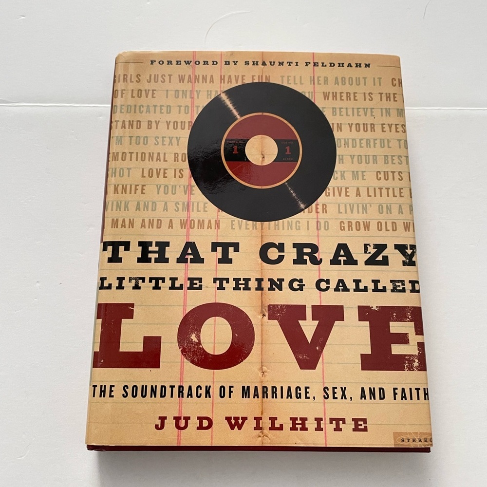 That Crazy Little Thing Called Love: The Soundtrack of Marriage, Sex, and Faith